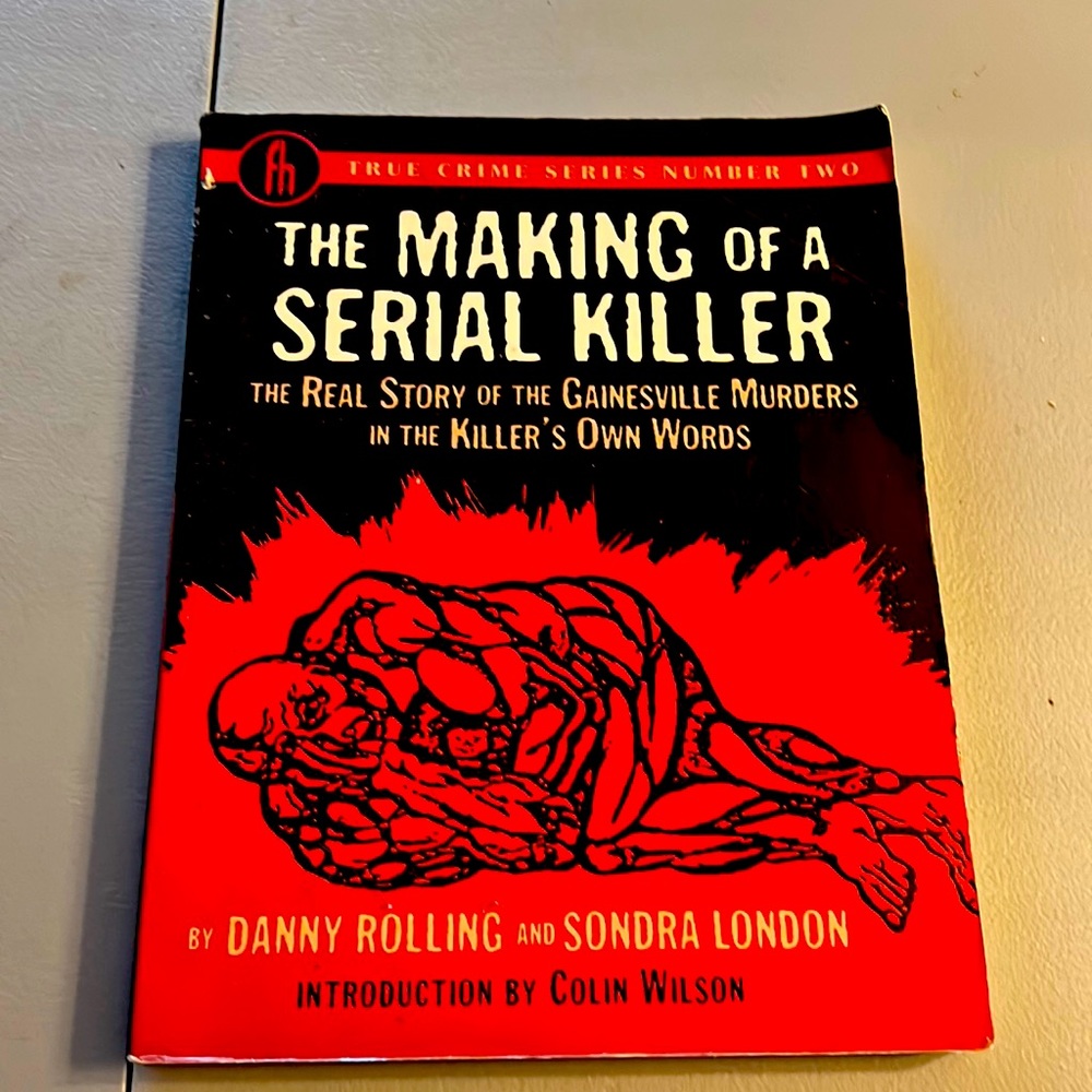 Serial killer Danny Rolling book- the making of a serial killer - first edition